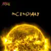Incendiary - Single album lyrics, reviews, download