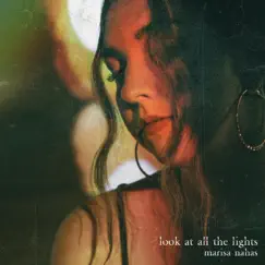 Look at All the Lights - EP by Marisa Nahas album reviews, ratings, credits