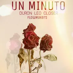 Un Minuto (feat. Duron Jr & Leo) - Single by Closer album reviews, ratings, credits