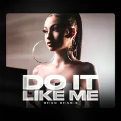 Do It Like Me - Single by Bhad Bhabie album reviews, ratings, credits