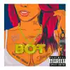 Bot (feat. Thisizjay & Dee Roc Obama) - Single album lyrics, reviews, download