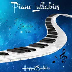 Piano Lullabies: Relaxation Lullabies for Babies to Fall Asleep Faster by Happy Babies album reviews, ratings, credits