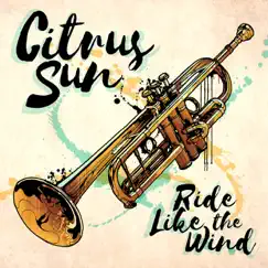 Ride Like the Wind by Citrus Sun album reviews, ratings, credits