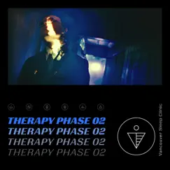 Therapy Phase 02 - EP by Vancouver Sleep Clinic album reviews, ratings, credits