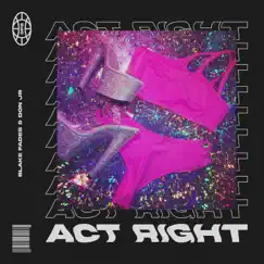 Act Right - Single by BLAKE FADES & Don Jr. album reviews, ratings, credits