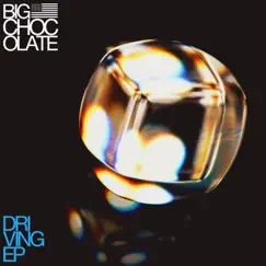 Driving EP by Big Chocolate album reviews, ratings, credits