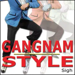 Gangnam Style - Single by Sigh album reviews, ratings, credits