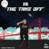 The Take Off - EP album lyrics, reviews, download