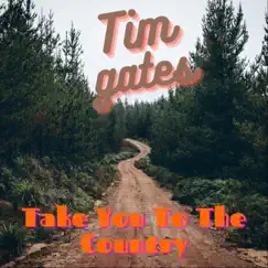 Take You To the Country - Single by Tim Gates album reviews, ratings, credits