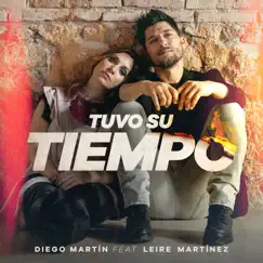 Tuvo Su Tiempo (feat. Leire Martinez) - Single by Diego Martín album reviews, ratings, credits