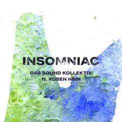 Insomniac (feat. Ruben Hein) - Single by Das Sound Kollektiv album reviews, ratings, credits