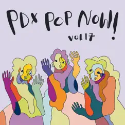 PDX Pop Now! Compilation, Vol. 17 by Various Artists album reviews, ratings, credits