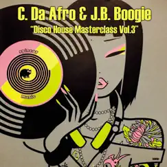 Disco House MasterClass Vol.3 - EP by C. Da Afro & J.B Boogie album reviews, ratings, credits