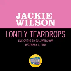 Lonely Teardrops (Live On The Ed Sullivan Show, December 4, 1960) - Single by Jackie Wilson album reviews, ratings, credits