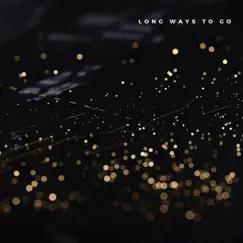 Long Ways To Go - Single by Akanimo album reviews, ratings, credits