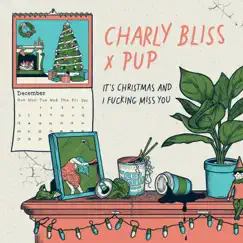 It's Christmas and I F*****g Miss You (feat. Pup) - Single by Charly Bliss album reviews, ratings, credits