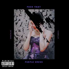 F**k That Purple Dress - Single by Isabella González album reviews, ratings, credits