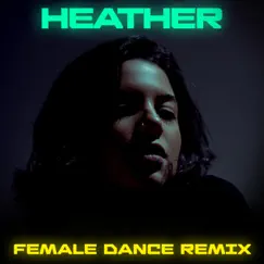 Heather (Female Dance Remix) Song Lyrics