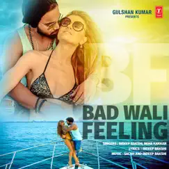 Bad Wali Feeling (feat. Neha Kakkar) Song Lyrics