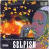 Selfish - Single album lyrics, reviews, download