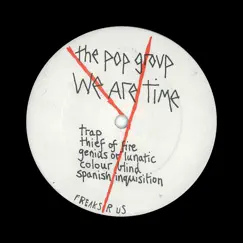We Are Time (Remastered) by The Pop Group album reviews, ratings, credits