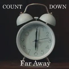 Count Down - Single by Far Away album reviews, ratings, credits