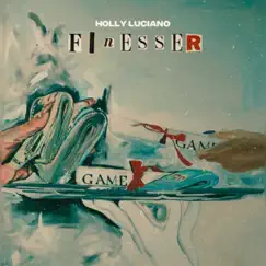 Finesser - Single by Holly Luciano album reviews, ratings, credits