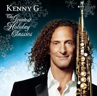 The Greatest Holiday Classics by Kenny G album download