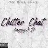 Chitter Chat - Single album lyrics, reviews, download