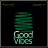 Good Vibes (feat. Tazzah P) - Single album lyrics, reviews, download