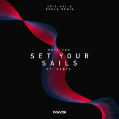 Set Your Sails (OCULA Extended Remix) [feat. RBBTS] Song Lyrics