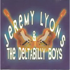 Jeremy Lyons & the Deltabilly Boys by Jeremy Lyons & The Deltabilly Boys album reviews, ratings, credits