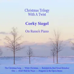 Christmas Trilogy with a Twist - Corky Siegel on Russo's Piano - EP by Corky Siegel album reviews, ratings, credits