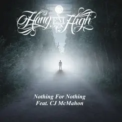 Nothing For Nothing (feat. CJ McMahon) - Single by Hang 'em High album reviews, ratings, credits