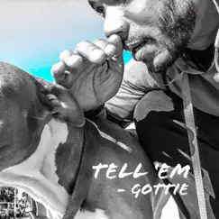 Tell 'Em - Single by Gottie album reviews, ratings, credits