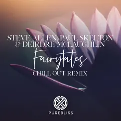 Fairytales (Chill out Remix) - Single by Steve Allen, Paul Skelton & Deirdre McLaughlin album reviews, ratings, credits