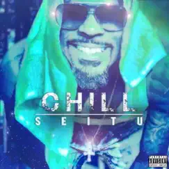 Chill (feat. One's Virtue & star) - Single by Sei Tu album reviews, ratings, credits