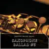 Saxophone Ballad #5 album lyrics, reviews, download