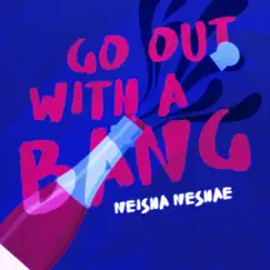 Go Out With a Bang Song Lyrics