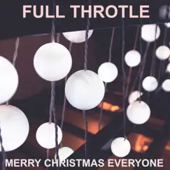 Merry Christmas Everyone - Single by Full Throtle album reviews, ratings, credits