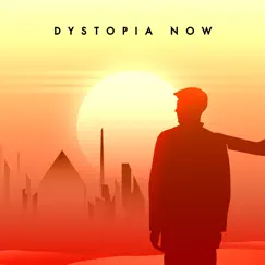 Dystopia Now (Radio Edit) Song Lyrics