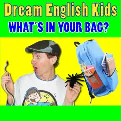 What's in Your Bag? - Single by Dream English Kids album reviews, ratings, credits