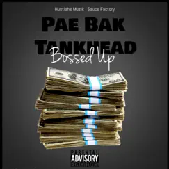 Bossed Up (feat. Tankhead) - Single by Pae Bak album reviews, ratings, credits