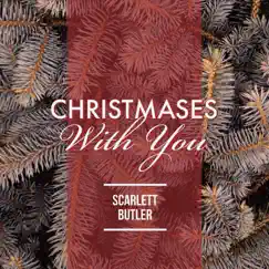 Christmases with You - Single by Scarlett Butler album reviews, ratings, credits