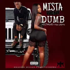 Mista Went Dumb (feat. Nina Laretta) - Single by MeezyMainee album reviews, ratings, credits