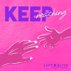 Keep Reaching - Single by Left Alive album reviews, ratings, credits