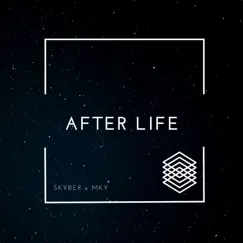 After Life - Single by Skyber & MKY album reviews, ratings, credits