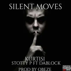 Silent Moves (feat. Kurtisi & Dablock) - Single by Stotty P album reviews, ratings, credits