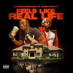 Feels Like Real Life (feat. BabyfaceRay) [Remix] - Single by Rangeroverhang album reviews, ratings, credits