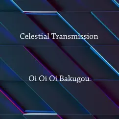 Oi Oi Oi Bakugou (Retrowave) - Single by Celestial Transmission album reviews, ratings, credits